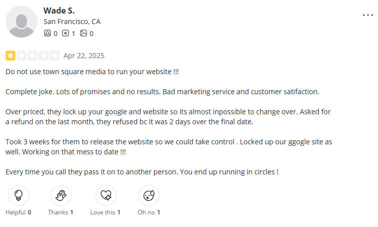 Yelp Review - Wade S. from San Francisco, CA: Lock up Google and website, refused refund 2 days over deadline